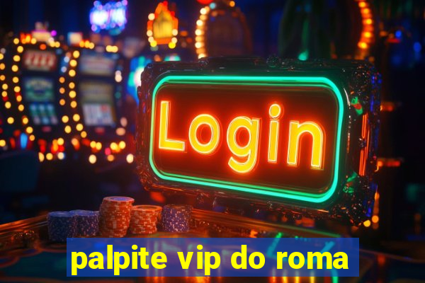 palpite vip do roma